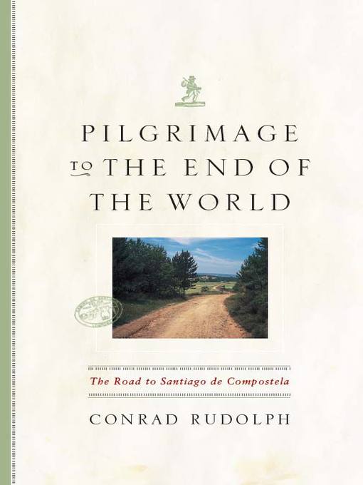 Title details for Pilgrimage to the End of the World by Conrad Rudolph - Available